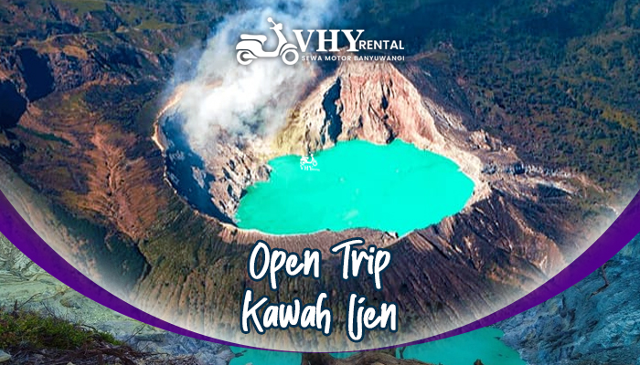 Open Trip Kawah Ijen dari Banyuwangi